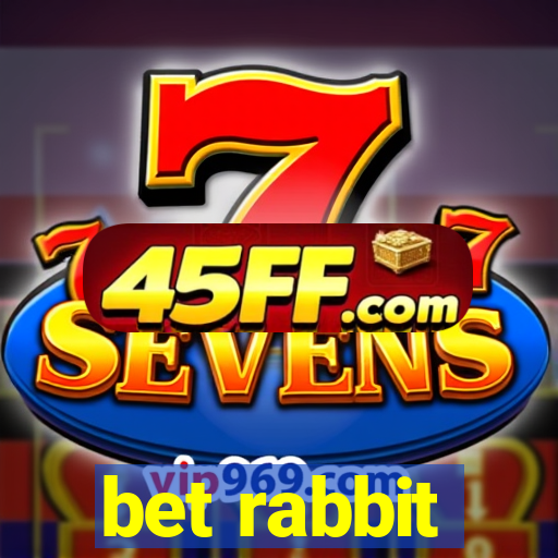bet rabbit